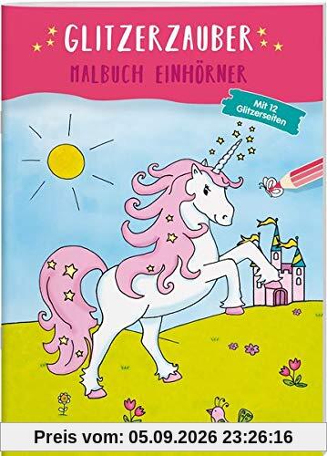 Glitzerzauber Malbuch. Einhörner (Malbücher und -blöcke)