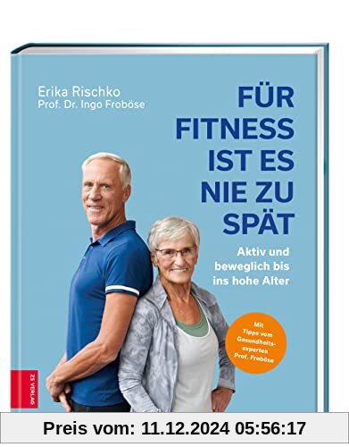 Für Fitness ist es nie zu spät: Aktiv und beweglich bis ins hohe Alter