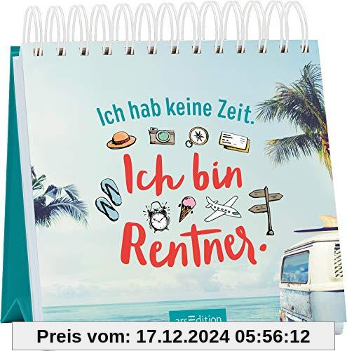 Ich hab keine Zeit. Ich bin Rentner.