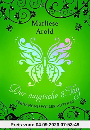Der magische achte Tag: Verhängnisvoller Auftrag
