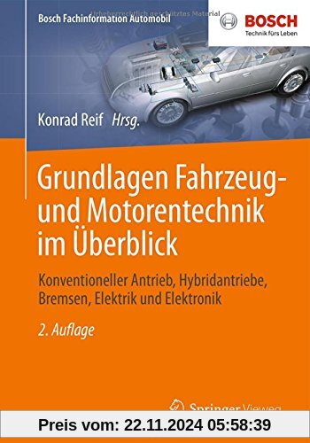 Grundlagen Fahrzeug- und Motorentechnik im Überblick: Konventioneller Antrieb, Hybridantriebe, Bremsen, Elektrik und Ele