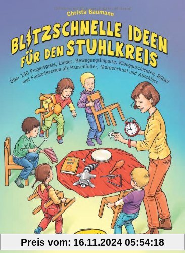 Blitzschnelle Ideen für den Stuhlkreis: Über 140 Fingerspiele, Lieder, Bewegungsimpulse, Klanggeschichten, Rätsel und Fa