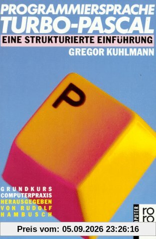 Programmiersprache TURBO-PASCAL. Eine strukturierte Einführung.