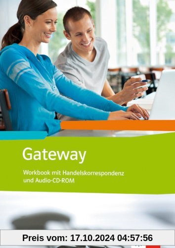 Gateway (Neubearbeitung) / Workbook mit Handelskorrespondenz + Schüler-Audio-CD: Englisch für Berufliche Schulen