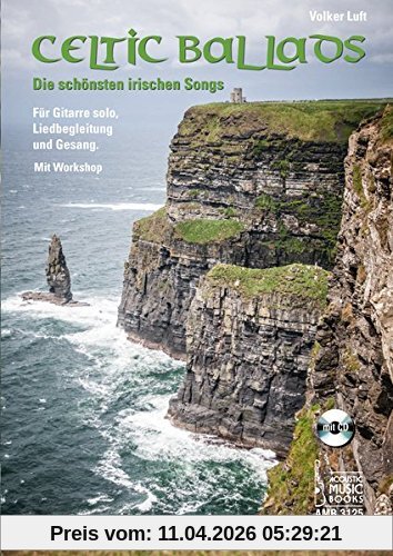 Celtic Ballads: Die schönsten irischen Songs. Für Gitarre solo, Liedbegleitung und Gesang. Mit Workshop. Mit CD