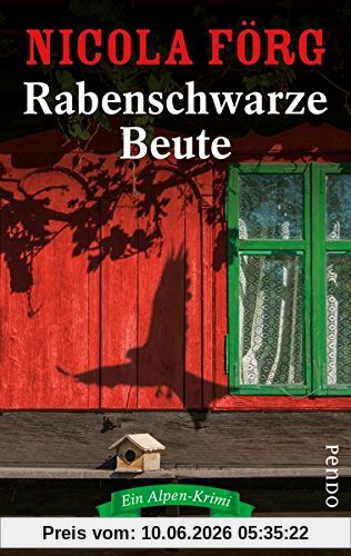Rabenschwarze Beute: Ein Alpen-Krimi (Alpen-Krimis, Band 9)