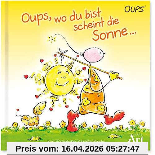 Oups, wo du bist scheint die Sonne: Oups Kinderbuch