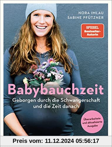 Babybauchzeit: Geborgen durch die Schwangerschaft und die Zeit danach. Hebammenwissen für Mutter und Kind. Überarbeitete