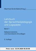 Lehrbuch der Sprachheilpädagogik und Logopädie 1: Selbstverständnis und theoretische Grundlagen (Lehrbuch Der Sprachheilpadagogik Und Logopadie)
