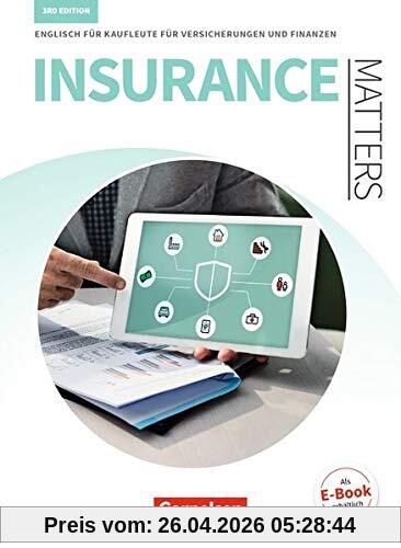 Matters Wirtschaft - Insurance Matters 3rd edition: B1-Mitte B2 - Englisch für Kaufleute für Versicherungen und Finanzen: Schülerbuch