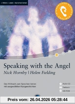 Speaking with the Angel: Das Hörbuch zum Sprachen lernen mit ausgewählten Kurzgeschichten. Niveau A2