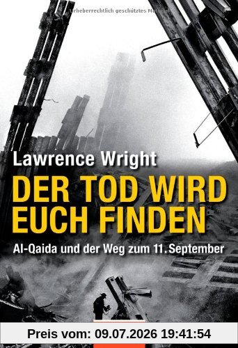 Lawrence Wright Der Tod Wird Euch Finden, Al-Qaida Und Der Weg Zum 11. September -