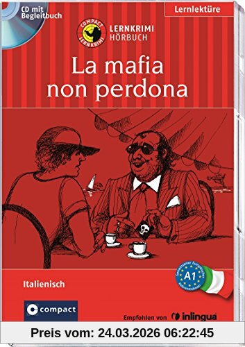 La mafia non perdona: Lernkrimi Hörbuch. Italienisch - Niveau A1 (Compact Lernkrimi Hörbuch)