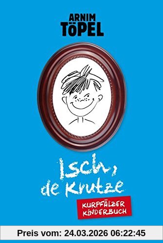 Isch, de Krutze - Kurpfälzer Kinderbuch