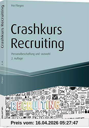 Crashkurs Recruiting: Personalbeschaffung und -auswahl (Haufe Fachbuch)