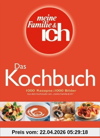 Meine Familie & Ich: Das Kochbuch