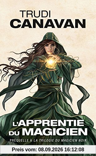 La trilogie du magicien noir. L'apprentie du magicien : préquelle à La trilogie du magicien noir