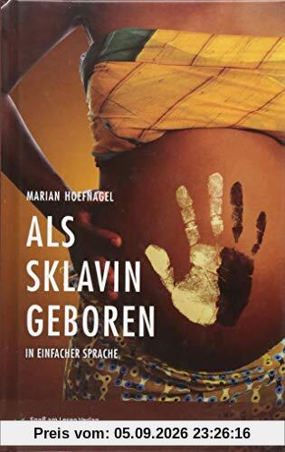 Als Sklavin geboren: in Einfacher Sprache