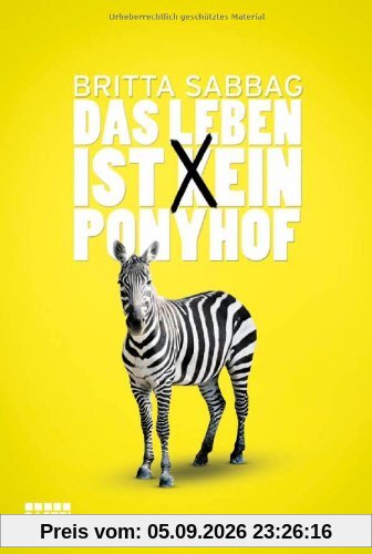 Das Leben ist (k)ein Ponyhof: Roman