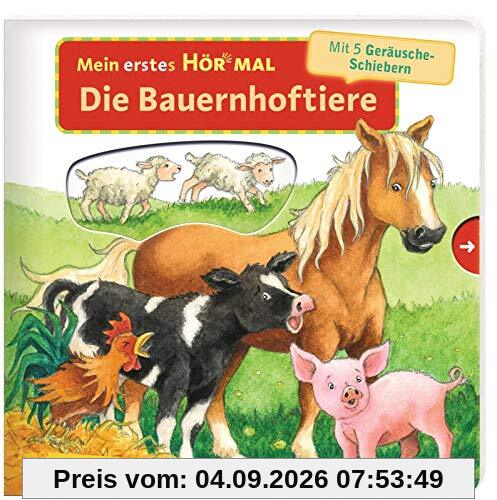 Mein erstes Hör mal (Soundbuch ab 1 Jahr): Die Bauernhoftiere