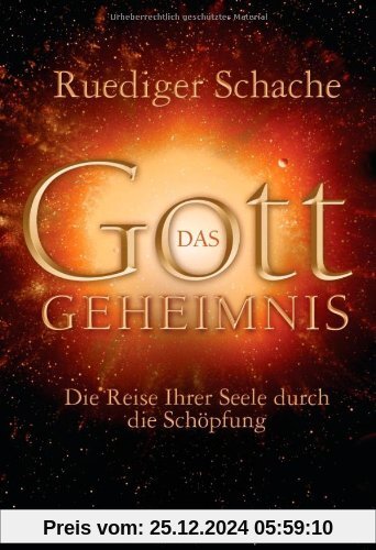 Das Gottgeheimnis -: Die Reise Ihrer Seele durch die Schöpfung