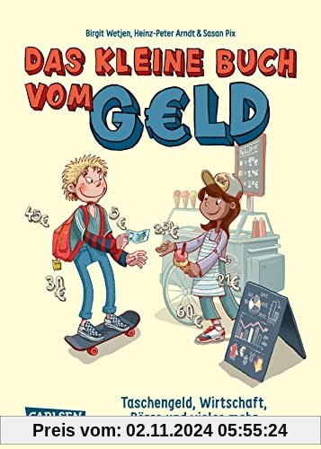 Das kleine Buch vom Geld: Taschengeld, Wirtschaft, Börse und vieles mehr (Sachbuch kompakt und aktuell)