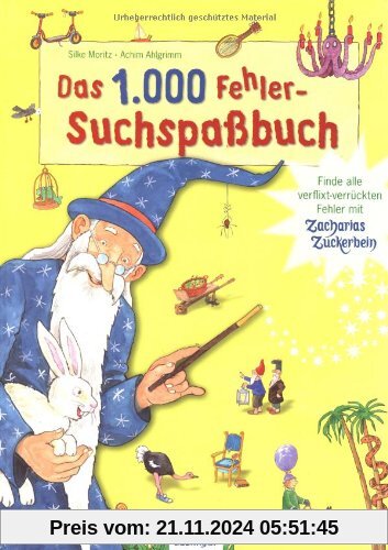 Das 1.000 Fehler-Suchspaßbuch: Finde alle verflixt-verrückten Fehler mit Zacharias Zuckerbein