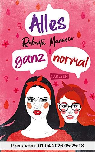 Alles ganz normal: Spritziges Jugendbuch ab 12 über Freundschaft, Girl Power und die erste Periode