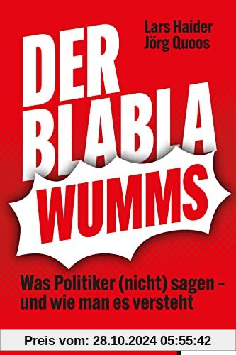 Der Blabla-Wumms: Was Politiker (nicht) sagen – und wie man es versteht