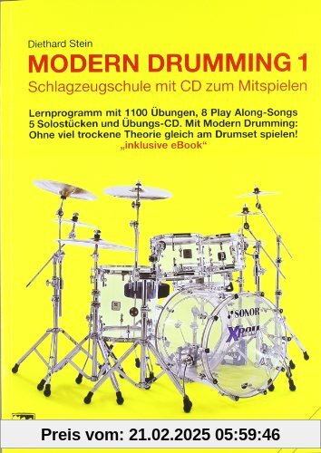 Modern Drumming. Schlagzeugschule mit CD zum Mitspielen: Modern Drumming, Bd.1. Lernprogramm mit 1100 Übungen, 5 Solostü