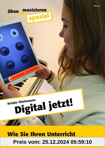 Digital jetzt!: Wie Sie Ihren Unterricht medial bereichern. Zeitschriften-Sonderheft.