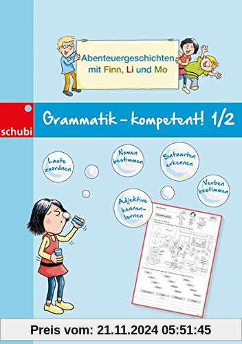 Grammatik - kompetent! 1/2: Abenteuergeschichten mit Finn, Li und Mo