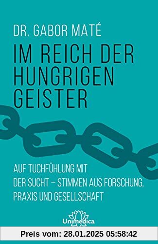 Im Reich der hungrigen Geister: Auf Tuchfühlung mit der Sucht - Stimmen aus Forschung, Praxis und Gesellschaft