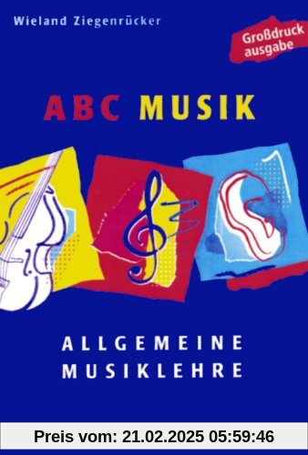 ABC Musik - Allgemeine Musiklehre - Großdruckausgabe (BV 398 ): Allgemeine Musiklehre. 446 Lehr- und Lehrsätze