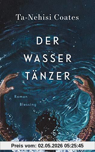 Der Wassertänzer: Roman