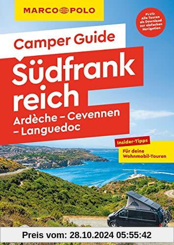 MARCO POLO Camper Guide Südfrankreich: Ardèche, Cevennen & Languedoc: Insider-Tipps für deine Wohnmobil-Touren