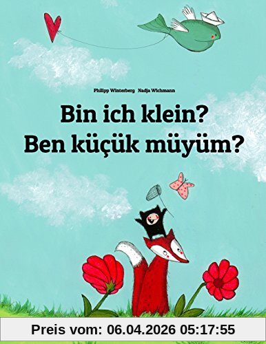 Bin ich klein? Ben küçük müyüm?: Kinderbuch Deutsch-Türkisch (zweisprachig)