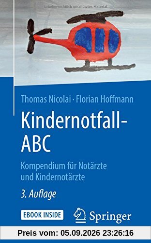 Kindernotfall-ABC: Kompendium für Notärzte und Kindernotärzte