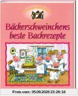 Zwergenstübchen : Bäckerschweinchens beste Backrezepte