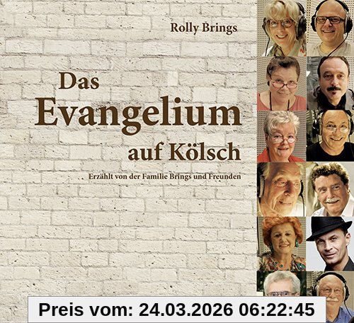 Das Evangelium auf Kölsch Hörbuch: Erzählt von der Familie Brings und Freunden