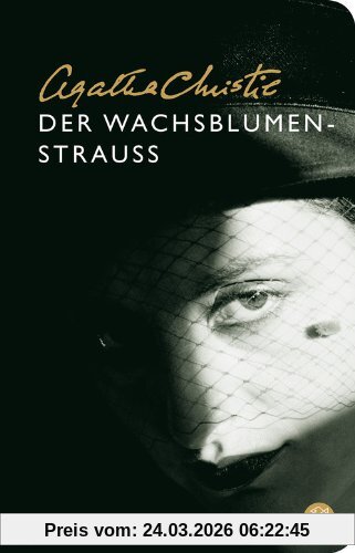 Der Wachsblumenstrauß (Fischer Taschenbibliothek)
