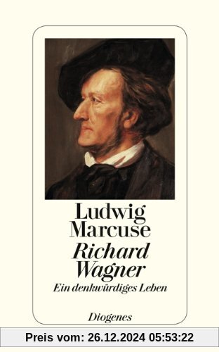 Richard Wagner: Ein denkwürdiges Leben