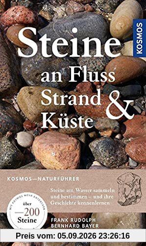 Steine an Fluss, Strand und Küste: finden, sammeln, bestimmen