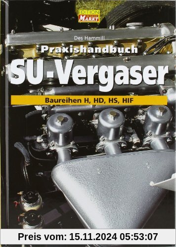 Praxishandbuch SU-Vergaser: Baureihen H, HD, HS, HIF