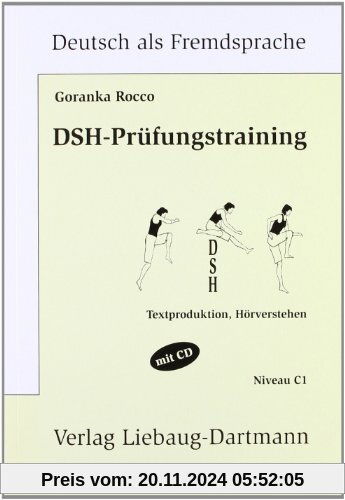 DSH-Prüfungstraining. Niveau C1: Textproduktion, Hörverstehen