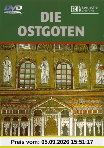 Die Ostgoten - Das goldene Zeitalter Theoderichs