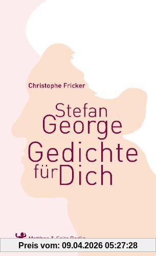 Stefan George. Gedichte für dich