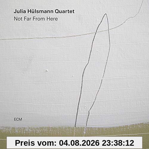 Hülsmann, Julia Quartet Not Far From Here