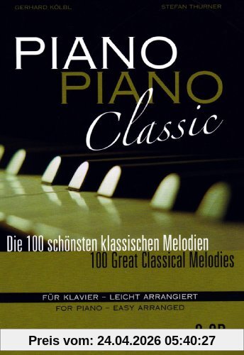 Piano Piano Classic + 2 CDs: Die 100 schönsten klassischen Melodien
