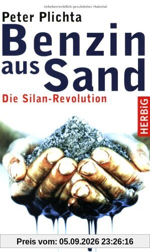 Benzin aus Sand: Die Silan-Revolution